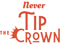 Never Tip The Crown